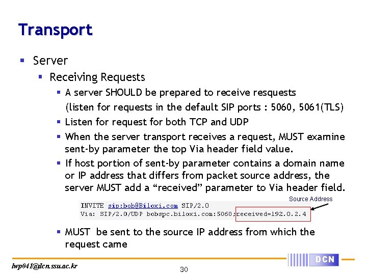 Transport § Server § Receiving Requests § A server SHOULD be prepared to receive