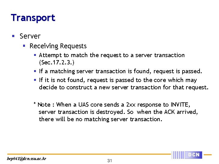 Transport § Server § Receiving Requests § Attempt to match the request to a