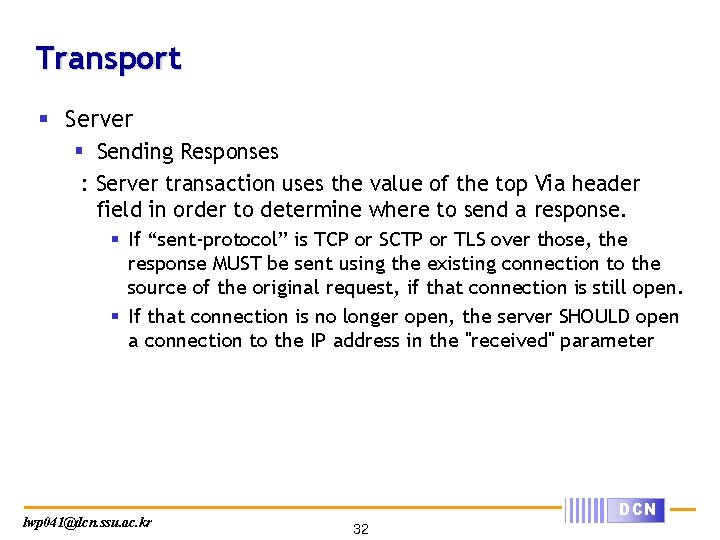 Transport § Server § Sending Responses : Server transaction uses the value of the