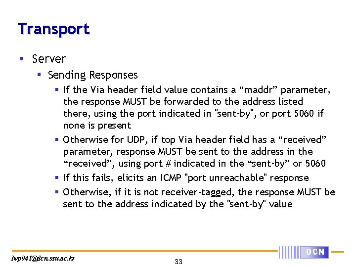 Transport § Server § Sending Responses § If the Via header field value contains