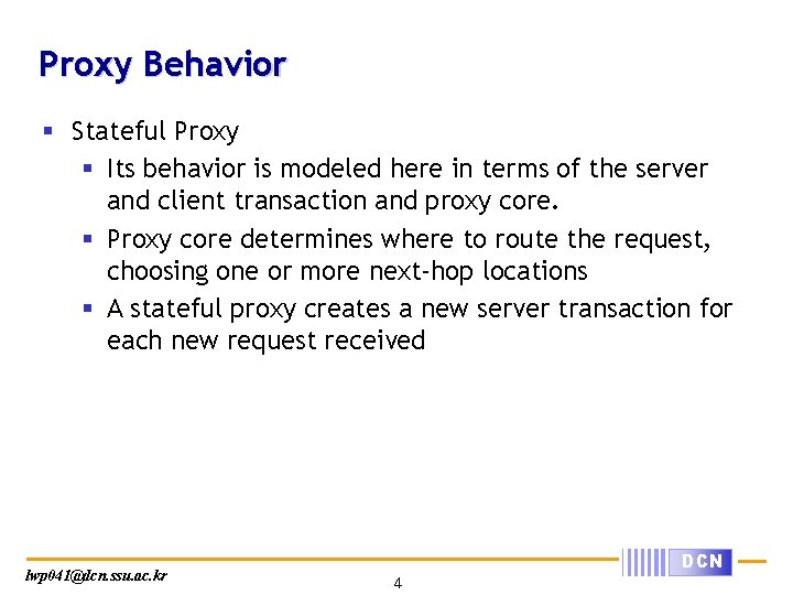 Proxy Behavior § Stateful Proxy § Its behavior is modeled here in terms of