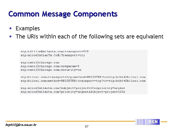 Common Message Components § Examples § The URIs within each of the following sets