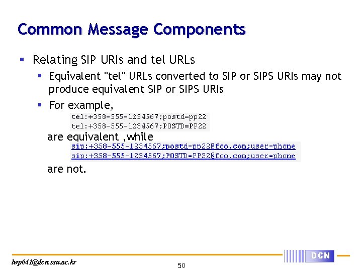 Common Message Components § Relating SIP URIs and tel URLs § Equivalent "tel" URLs