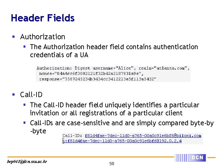 Header Fields § Authorization § The Authorization header field contains authentication credentials of a