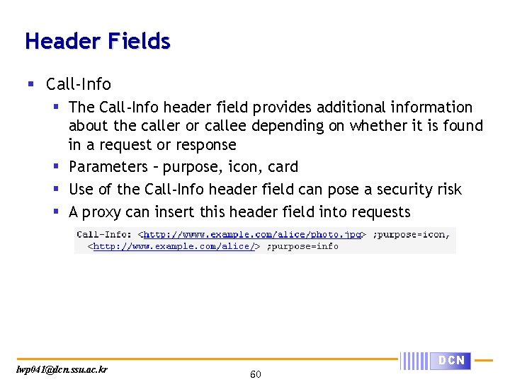Header Fields § Call-Info § The Call-Info header field provides additional information about the
