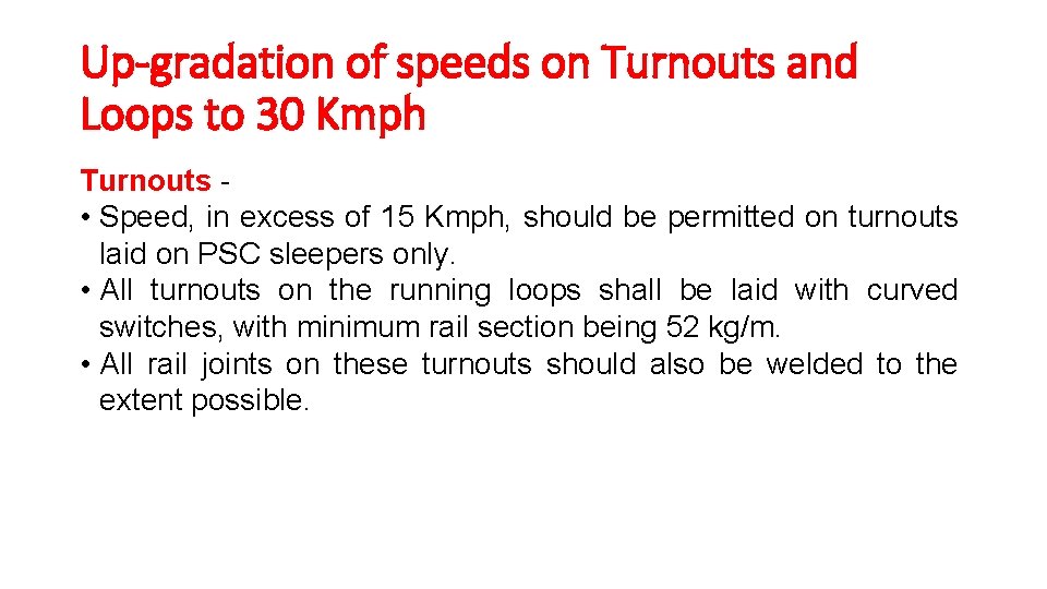 Up-gradation of speeds on Turnouts and Loops to 30 Kmph Turnouts • Speed, in Up-gradation of speeds on Turnouts and Loops to 30 Kmph Turnouts • Speed, in