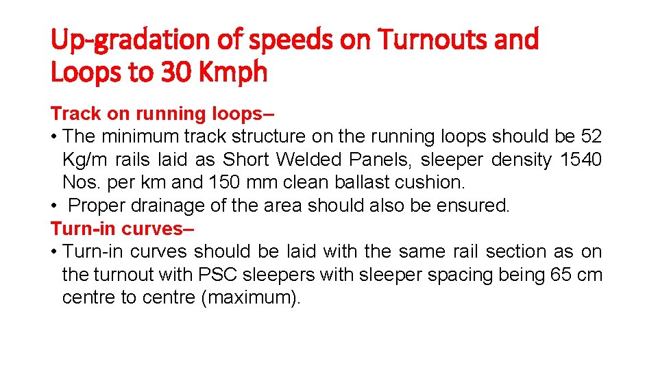 Up-gradation of speeds on Turnouts and Loops to 30 Kmph Track on running loops– Up-gradation of speeds on Turnouts and Loops to 30 Kmph Track on running loops–