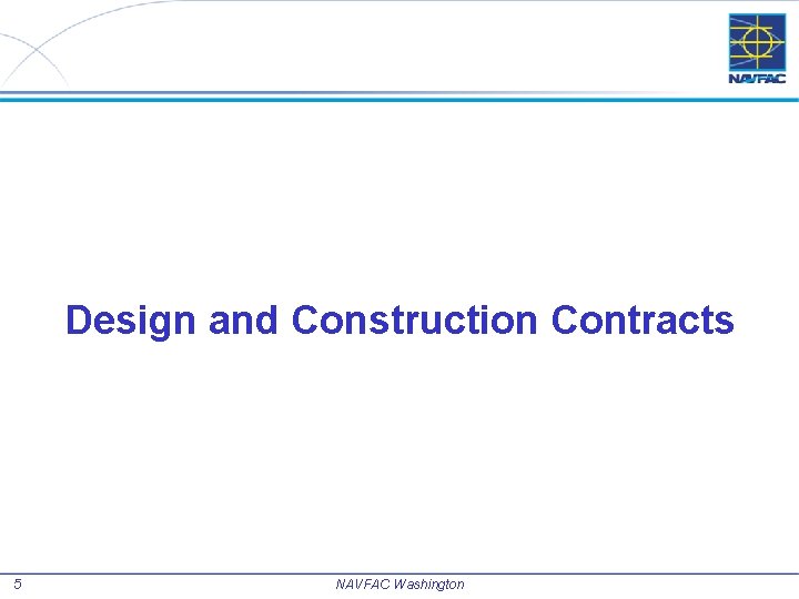 Design and Construction Contracts 5 NAVFAC Washington 