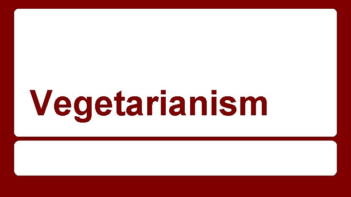 Vegetarianism 