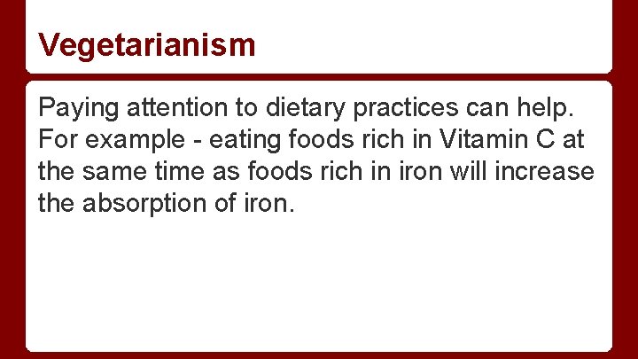 Vegetarianism Paying attention to dietary practices can help. For example - eating foods rich