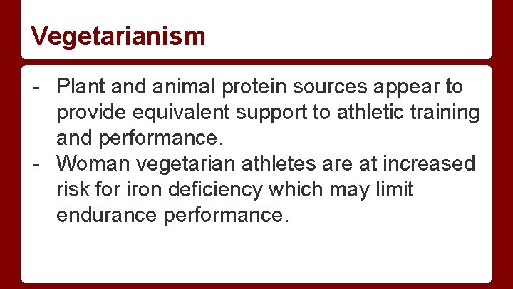 Vegetarianism - Plant and animal protein sources appear to provide equivalent support to athletic