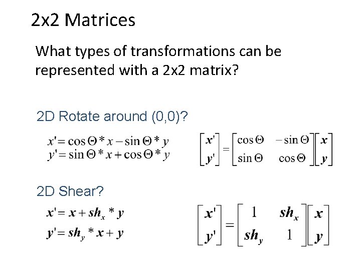 2 x 2 Matrices What types of transformations can be represented with a 2