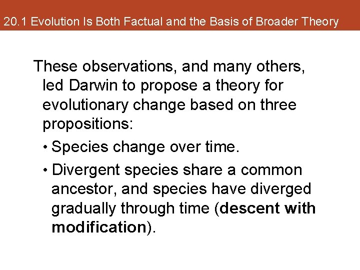 20. 1 Evolution Is Both Factual and the Basis of Broader Theory These observations,