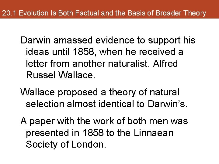 20. 1 Evolution Is Both Factual and the Basis of Broader Theory Darwin amassed