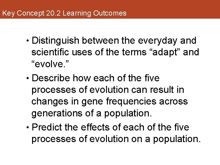Key Concept 20. 2 Learning Outcomes • Distinguish between the everyday and scientific uses
