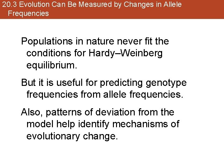20. 3 Evolution Can Be Measured by Changes in Allele Frequencies Populations in nature