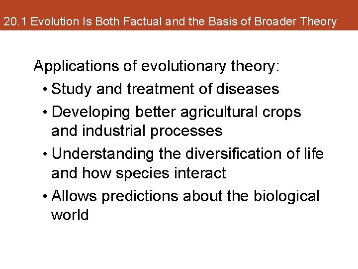 20. 1 Evolution Is Both Factual and the Basis of Broader Theory Applications of