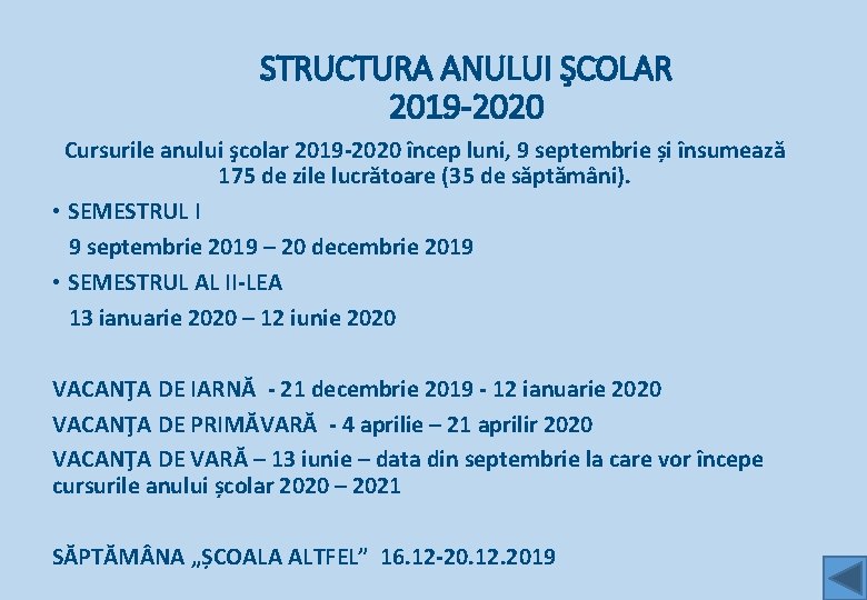 STRUCTURA ANULUI ŞCOLAR 2019 -2020 Cursurile anului şcolar 2019 -2020 încep luni, 9 septembrie