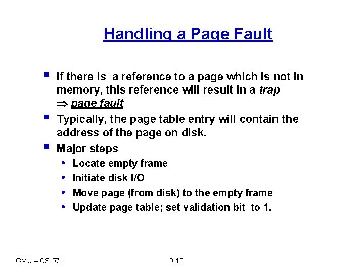 Handling a Page Fault § § § If there is a reference to a