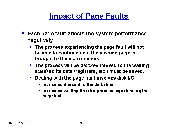 Impact of Page Faults § Each page fault affects the system performance negatively •