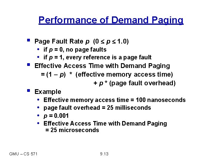 Performance of Demand Paging § Page Fault Rate p (0 p 1. 0) §