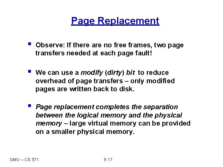 Page Replacement § Observe: If there are no free frames, two page transfers needed