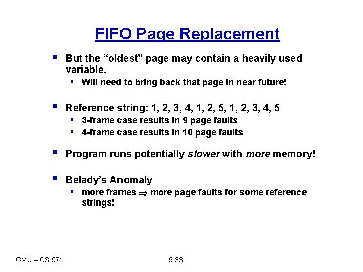 FIFO Page Replacement § But the “oldest” page may contain a heavily used variable.