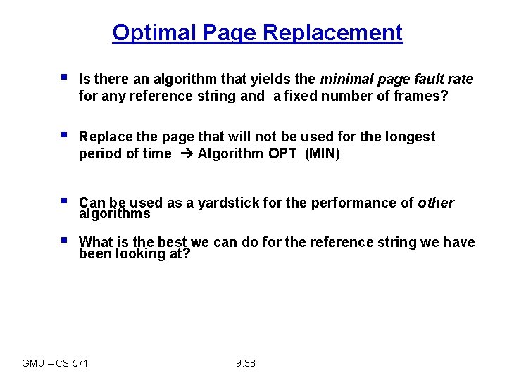 Optimal Page Replacement § Is there an algorithm that yields the minimal page fault