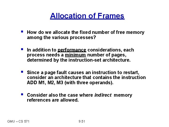 Allocation of Frames § How do we allocate the fixed number of free memory
