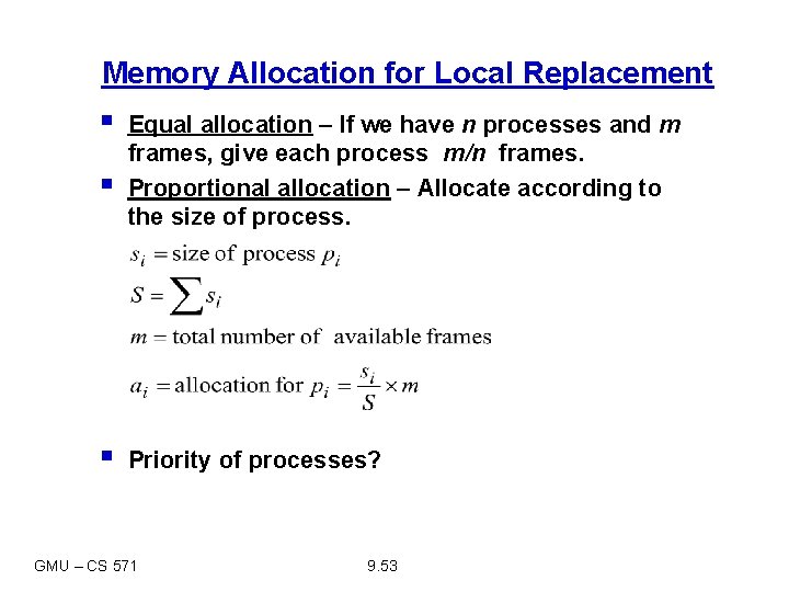 Memory Allocation for Local Replacement § § § Equal allocation – If we have