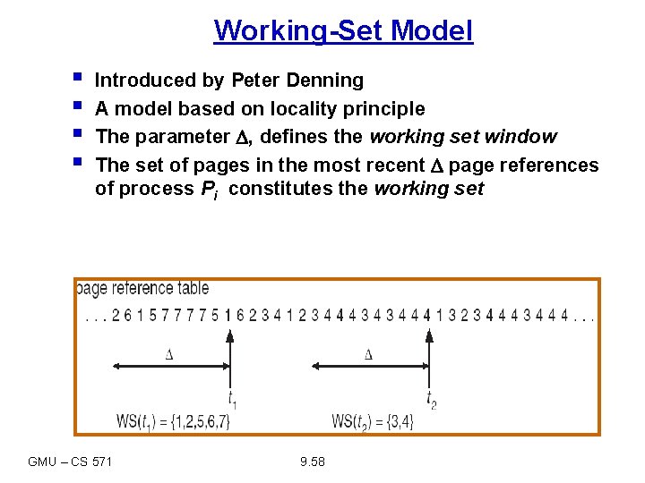 Working-Set Model § § Introduced by Peter Denning A model based on locality principle