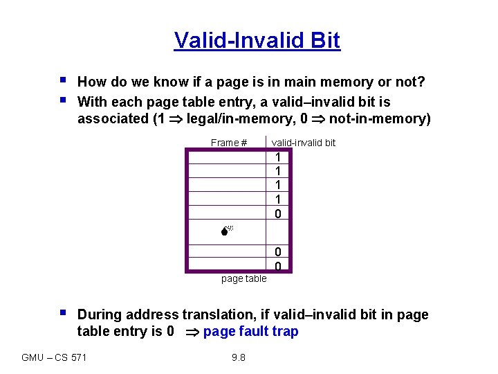 Valid-Invalid Bit § § How do we know if a page is in main