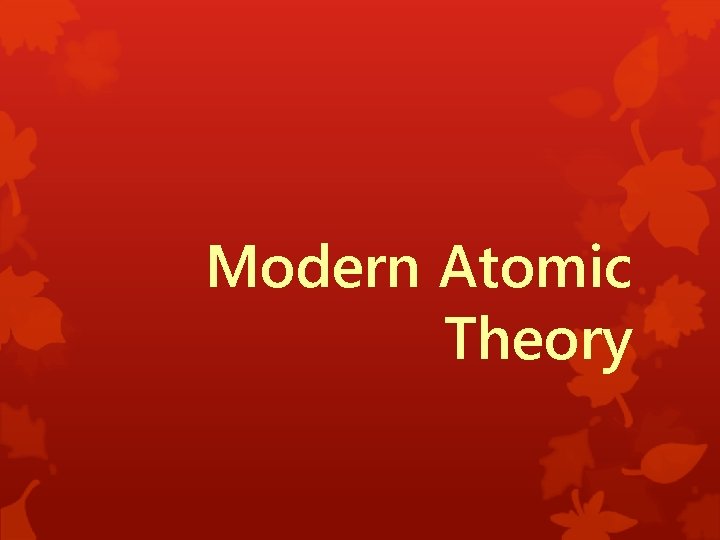 Modern Atomic Theory 