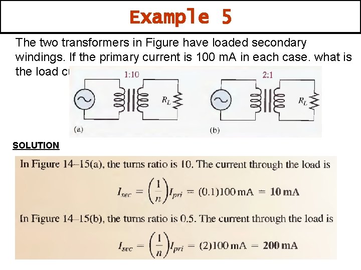 Example 5 The two transformers in Figure have loaded secondary windings. If the primary