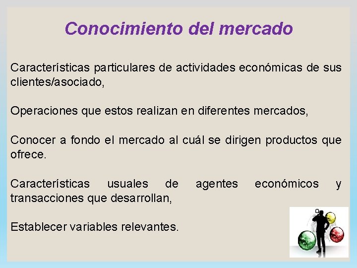 Conocimiento del mercado Características particulares de actividades económicas de sus clientes/asociado, Operaciones que estos