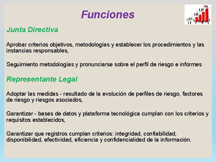 Funciones Junta Directiva Aprobar criterios objetivos, metodologías y establecer los procedimientos y las instancias