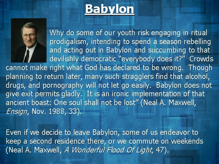 Babylon Why do some of our youth risk engaging in ritual prodigalism, intending to