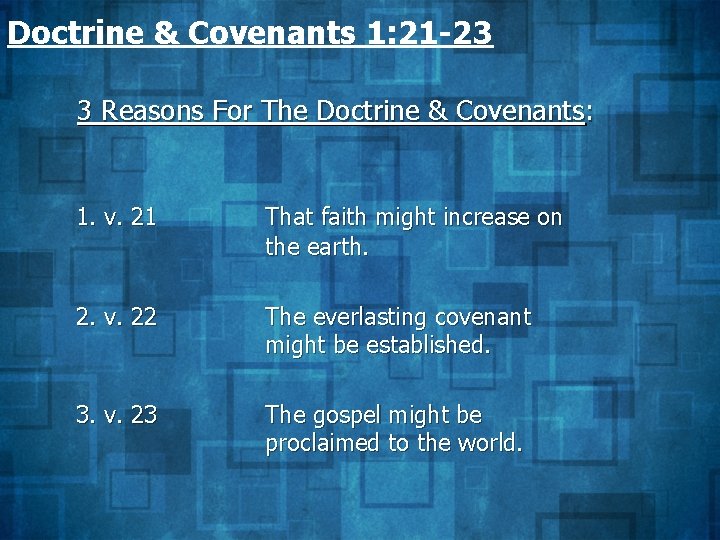 Doctrine & Covenants 1: 21 -23 3 Reasons For The Doctrine & Covenants: 1.
