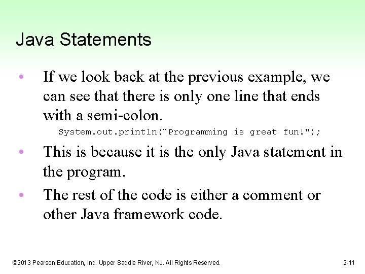 Java Statements • If we look back at the previous example, we can see