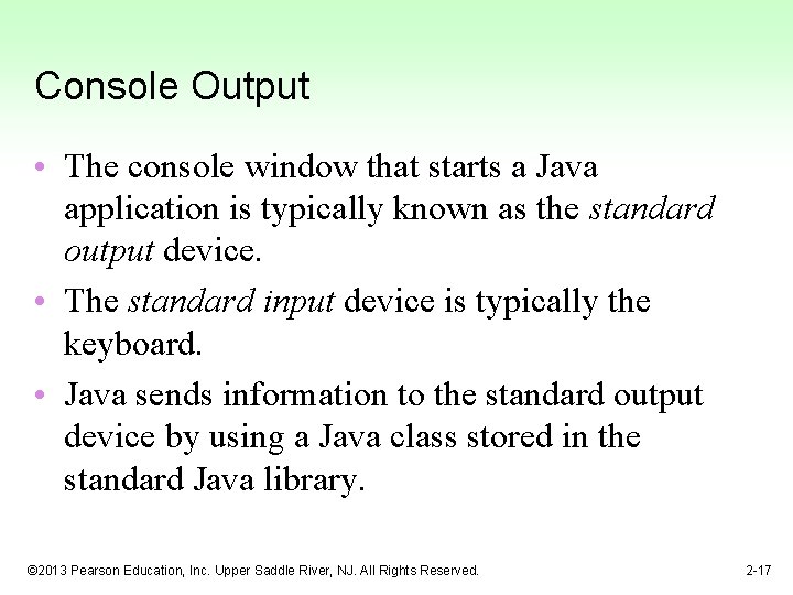 Console Output • The console window that starts a Java application is typically known