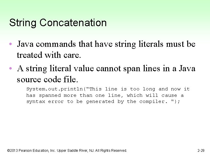 String Concatenation • Java commands that have string literals must be treated with care.