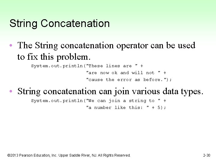 String Concatenation • The String concatenation operator can be used to fix this problem.