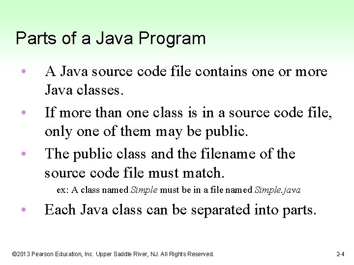 Parts of a Java Program • • • A Java source code file contains
