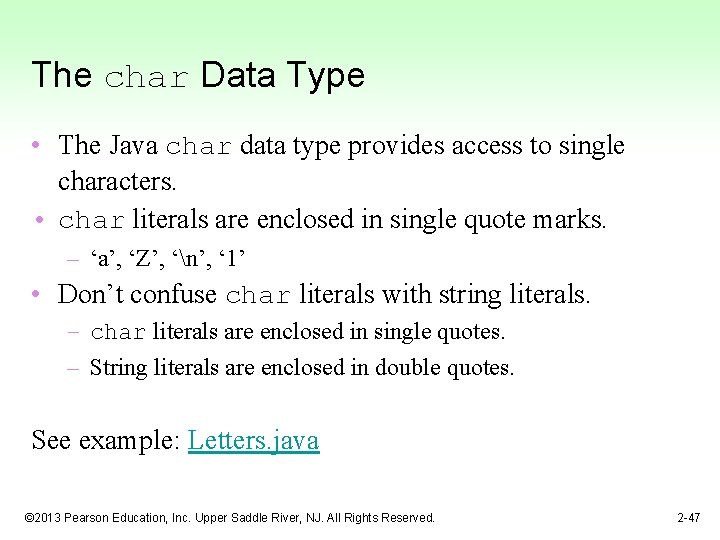 The char Data Type • The Java char data type provides access to single