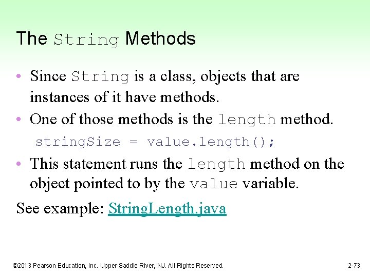 The String Methods • Since String is a class, objects that are instances of