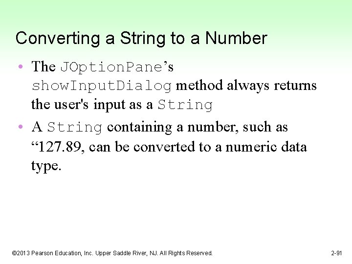 Converting a String to a Number • The JOption. Pane’s show. Input. Dialog method