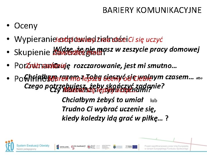 BARIERY KOMUNIKACYJNE • • • Oceny Wypieranie. Jesteś odpowiedzialności leniwy i nie chce Ci BARIERY KOMUNIKACYJNE • • • Oceny Wypieranie. Jesteś odpowiedzialności leniwy i nie chce Ci