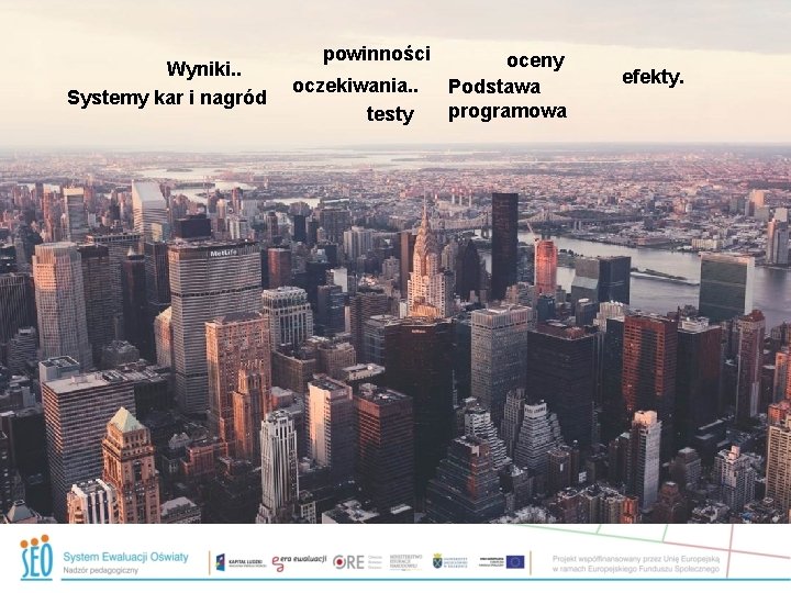 Wyniki. . Systemy kar i nagród powinności oczekiwania. . testy oceny Podstawa programowa efekty. Wyniki. . Systemy kar i nagród powinności oczekiwania. . testy oceny Podstawa programowa efekty.