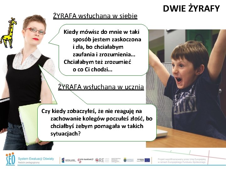 ŻYRAFA wsłuchana w siebie Kiedy mówisz do mnie w taki sposób jestem zaskoczona i ŻYRAFA wsłuchana w siebie Kiedy mówisz do mnie w taki sposób jestem zaskoczona i