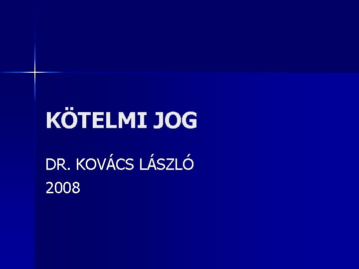 KÖTELMI JOG DR. KOVÁCS LÁSZLÓ 2008 